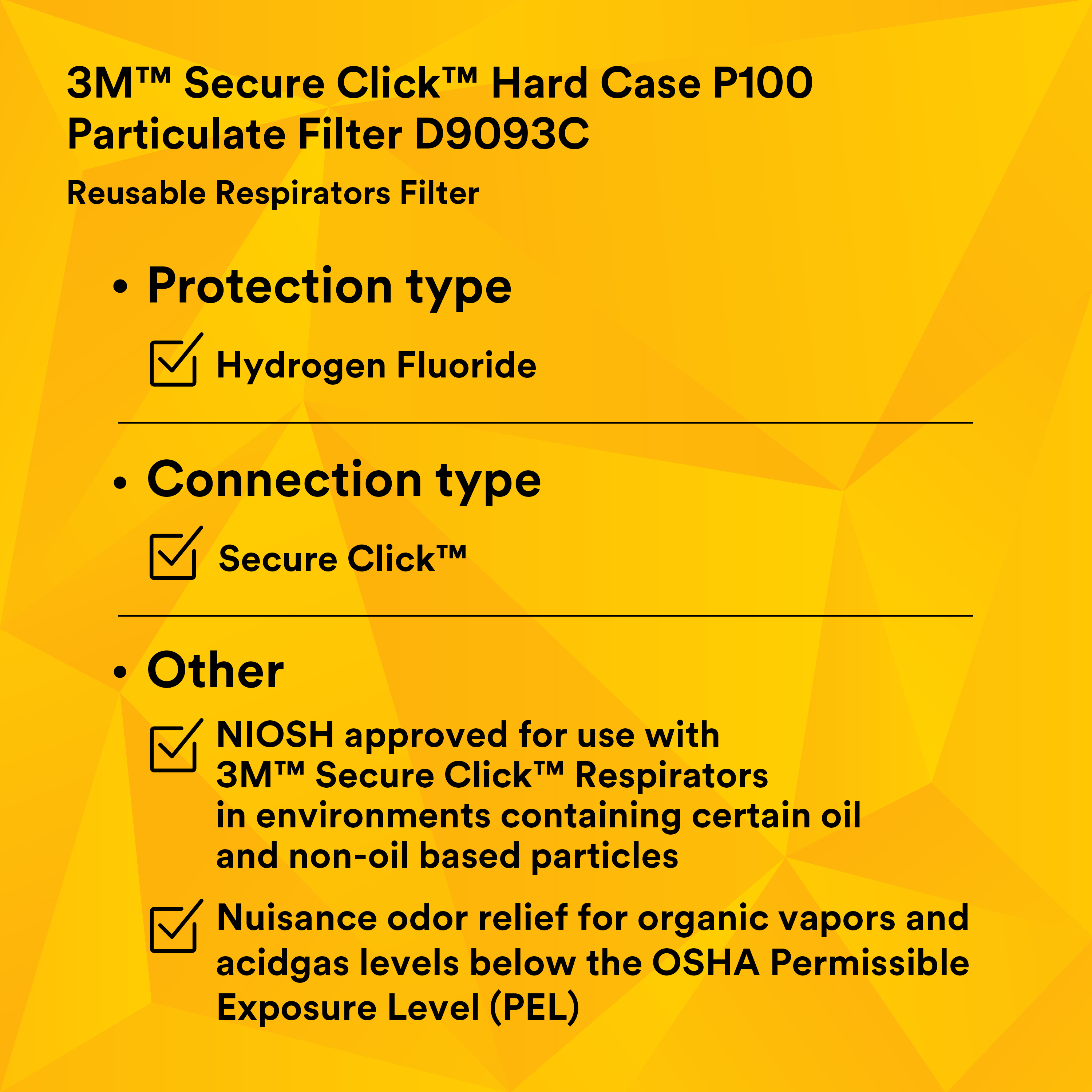 3M™ Secure Click™ Hard Case P100 Particulate Filter D9093C, Hydrogen
Fluoride and Nuis. Level OV/AG Relief